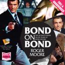 Bond on Bond: The Ultimate Book on 50 Years of Bond Movies Audiobook