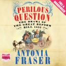 Perilous Question: The Drama of the Great Reform Bill 1832 Audiobook