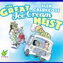 The Great Ice Cream Heist Audiobook