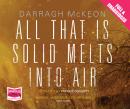 All That is Solid Melts into Air Audiobook