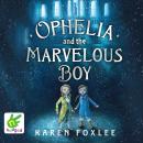 Ophelia and the Marvellous Boy Audiobook