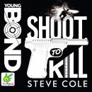 Young Bond: Shoot to Kill Audiobook