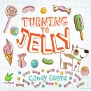 Turning to Jelly Audiobook