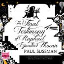 The Final Testimony of Raphael Ignatius Phoenix Audiobook