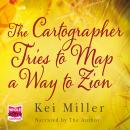 The Cartographer Tries to Map a Way to Zion Audiobook