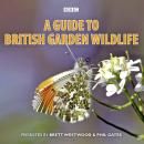 A Guide To British Garden Wildlife Audiobook