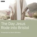 The Day Jesus Rode Into Bristol Audiobook