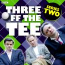 Three Off The Tee  Series 2 Audiobook