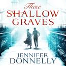 These Shallow Graves Audiobook