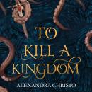 To Kill a Kingdom Audiobook
