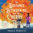 The Distance Between Me and the Cherry Tree Audiobook