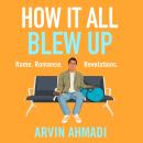 How It All Blew Up Audiobook
