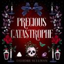 Precious Catastrophe (Perfectly Preventable Deaths 2) Audiobook