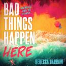 Bad Things Happen Here: this summer's hottest thriller Audiobook