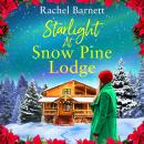 Starlight at Snow Pine Lodge: The absolutely heartwarming novel about love, friendship and old secre Audiobook