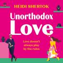 Unorthodox Love: An absolutely hilarious and uplifting romantic comedy Audiobook