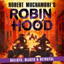 Robin Hood 8: Ballots, Blasts & Betrayal Audiobook