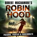 Robin Hood 7: Prisons, Parties & Powerboats (Robert Muchamore's Robin Hood) Audiobook