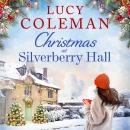 Christmas at Silverberry Hall: The BRAND NEW heartwarming, feel-good romance to curl up with in 2025 Audiobook