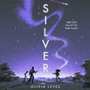 Silver: A cosmic love story for the ages . . . Audiobook