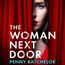 The Woman Next Door: A BRAND NEW gripping, unputdownable new psychological thriller with a shocking  Audiobook
