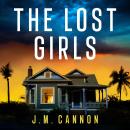 The Lost Girls: The absolutely addictive psychological thriller from the author of The Quiet Wife Audiobook