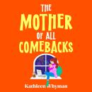 The Mother of all Comebacks: Discover the deliciously relatable, laugh-out-loud funny and feel-good read for 2026! Audiobook