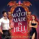 A Match Made in Hell: Is it possible to resist temptation when you're falling for the devil? Audiobook