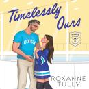 Timelessly Ours: An unputdownable single dad, age gap sports romance Audiobook
