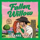Cover of Fallen Willow: A BRAND NEW must-read steamy small-town cowboy romance!