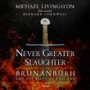 Never Greater Slaughter: Brunanburh and the Birth of England Audiobook