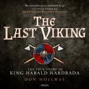 The Last Viking: The True Story of King Harald Hardrada Audiobook