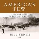 America's Few: Marine Aces of the South Pacific Audiobook