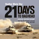 21 Days to Baghdad: General Buford Blount and the 3rd Infantry Division in the Iraq War Audiobook