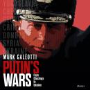 Putin's Wars: From Chechnya to Ukraine Audiobook