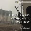 Russia’s Wars in Chechnya: 1994–2009 Audiobook