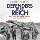 Defenders of the Reich: The Luftwaffe’s War Against America’s Bombers Audiobook