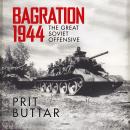 Bagration 1944: The Great Soviet Offensive Audiobook