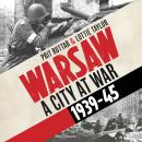 Warsaw: A City at War, 1939–45 Audiobook