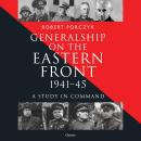 Generalship on the Eastern Front, 1941–45: A Study in Command Audiobook