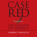 Case Red: The Collapse of France Audiobook