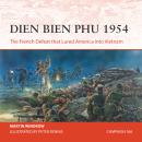 Osprey Campaign Series: Dien Bien Phu 1954: The French Defeat that Lured America into Vietnam Audiobook