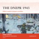 The Osprey Campaign Series: The Dnepr 1943: Hitler's eastern rampart crumbles Audiobook