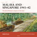 Osprey Campaign Series: Malaya and Singapore 1941-42: The fall of Britain’s empire in the East Audiobook