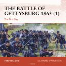Osprey Campaign Series: The Battle of Gettysburg 1863 (1): The First Day Audiobook