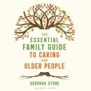The Essential Family Guide to Caring for Older People Audiobook