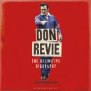 Don Revie: The Biography: Shortlisted for THE SUNDAY TIMES Sports Book Awards 2022 Audiobook