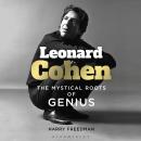 Leonard Cohen: The Mystical Roots of Genius Audiobook