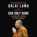 Our Only Home: A Climate Appeal to the World Audiobook