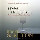 I Drink Therefore I Am: A Philosopher's Guide to Wine Audiobook